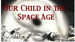 CHILD IN SPACE AGE